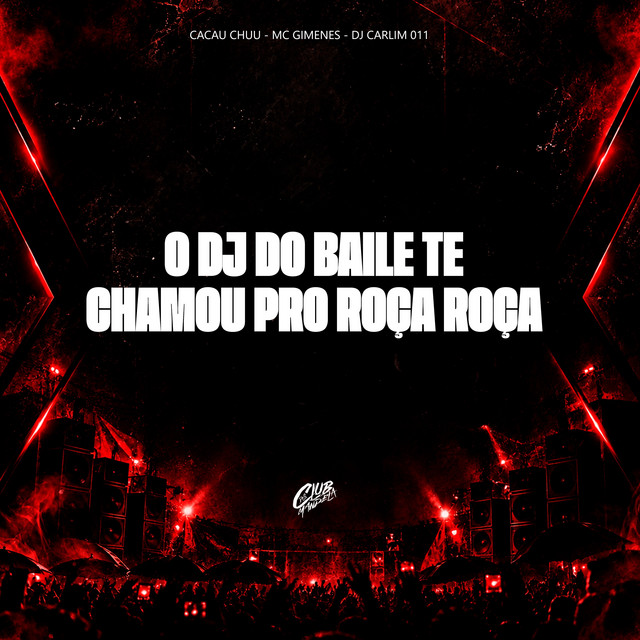 O DJ do Baile Te Chamou pro Roça Roça album image