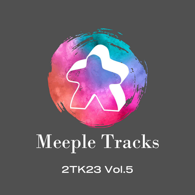Meeple Tracks 2TK23, Vol. 5 - Album by Meeple Tracks | Spotify