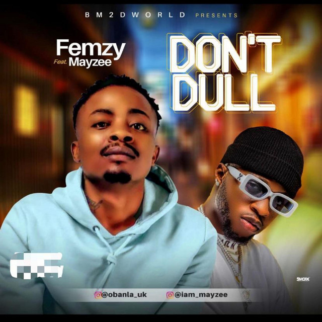 Femzy, Mayzee – Don't Dull