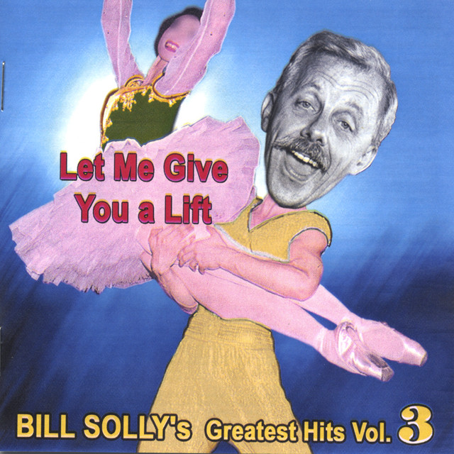 Let Me Give You a Lift - Bill Solly's Greatest Hits Vol. 3 cover