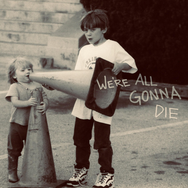 We're All Gonna Die cover