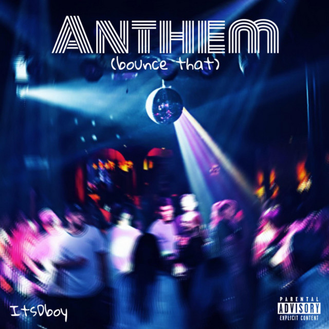 ItsDboy, MGR – Anthem (bounce that)