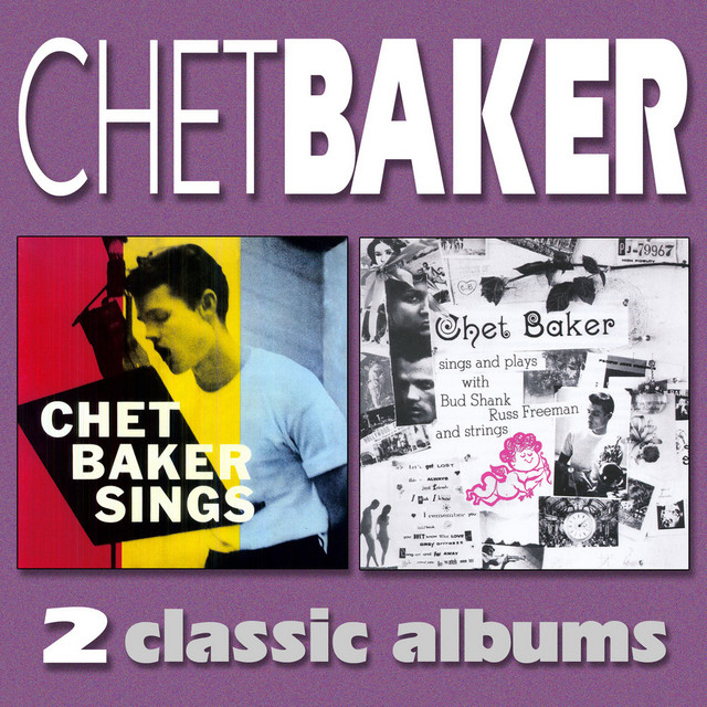 Chet Baker Sings / Chet Baker Sings and Plays - Compilation by