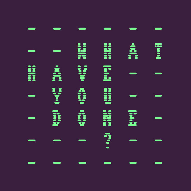 What Have You Done? cover
