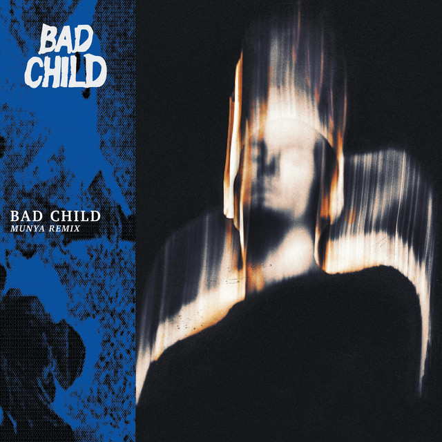 BAD CHILD - MUNYA Remix