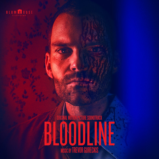 Bloodline (Original Motion Picture Soundtrack) - Album by Trevor