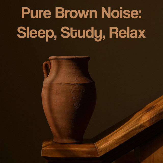 Pure Brown Noise: Sleep, Study, Relax