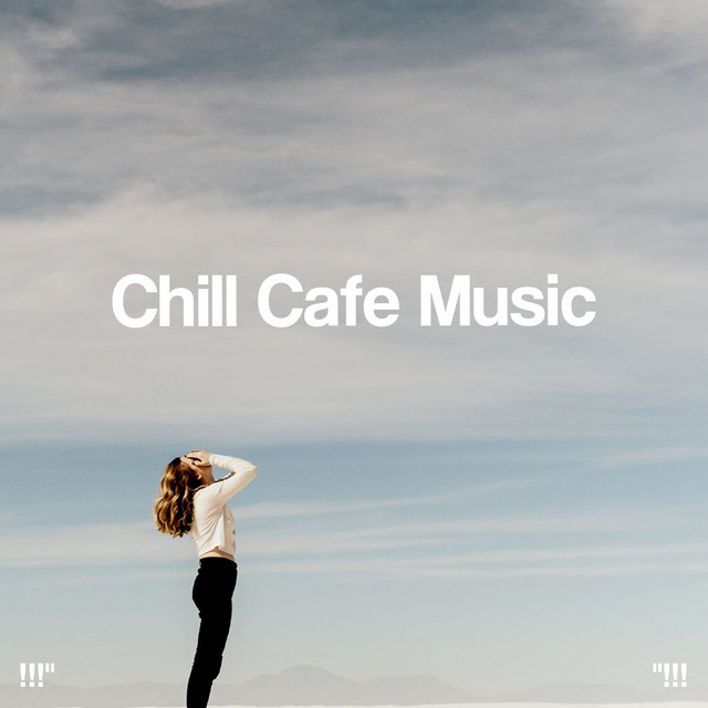 "!!! Chill Cafe Music !!!" cover art