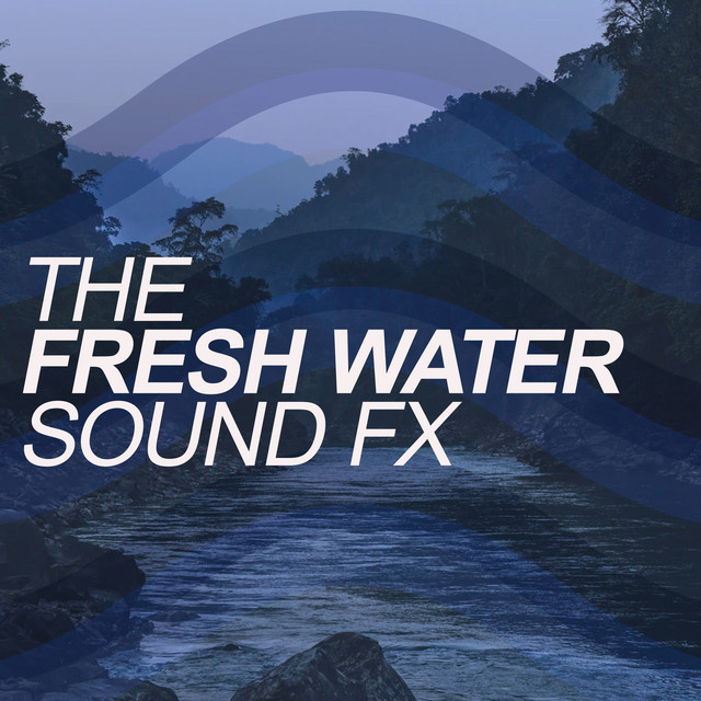 The Fresh Water Sound FX ! ! ! ! - Album by Fresh Water Sounds | Spotify