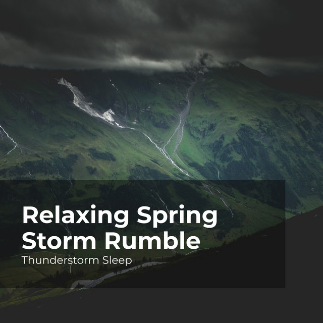 Relaxing Spring Storm Rumble - Album by Thunderstorm Sleep | Spotify