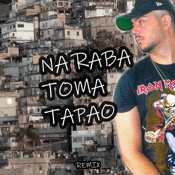 Na Raba Toma Tapão - Remix