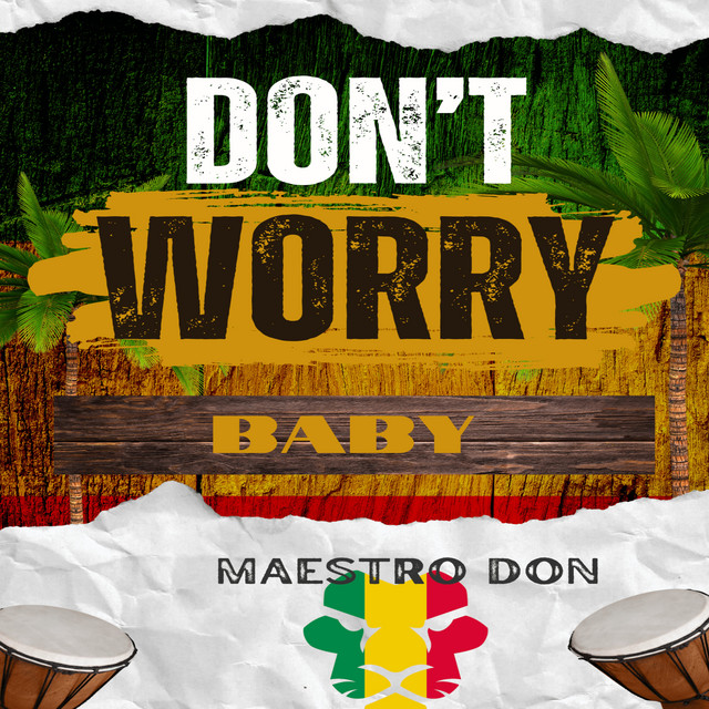 Maestro Don - Don't Worry Baby