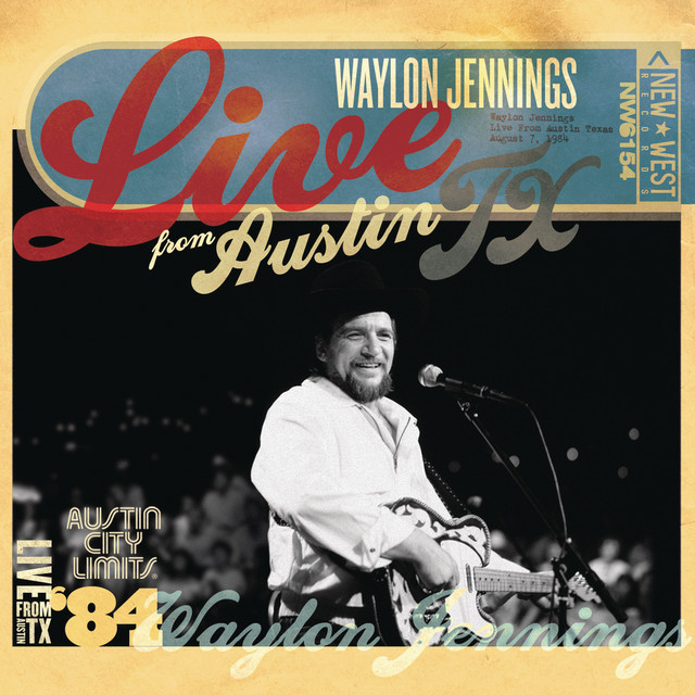 Live From Austin, TX '84 - Album by Waylon Jennings | Spotify