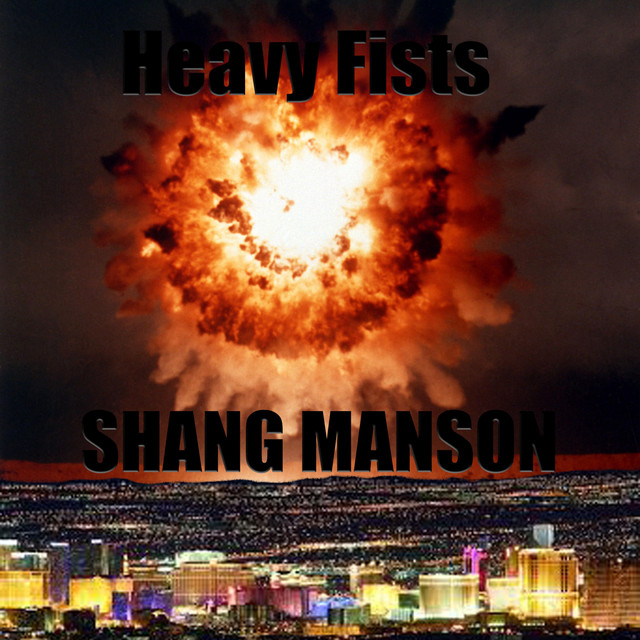 Heavy Fists - Album by Shang Manson | Spotify