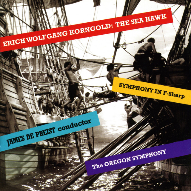 Korngold: The Sea Hawk & Symphony in F-Sharp Major — Erich Wolfgang Korngold