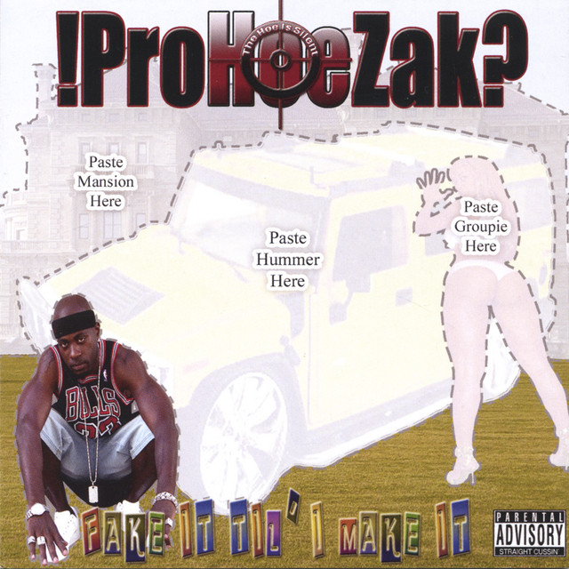 !ProHoeZak? Fake it Till I Make it cover art