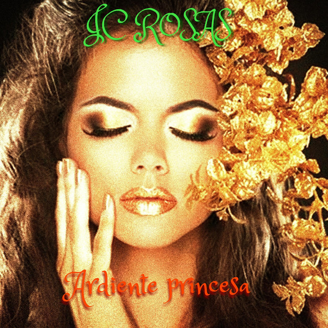 Ardiente Princesa - Single by JC Rosas | Spotify