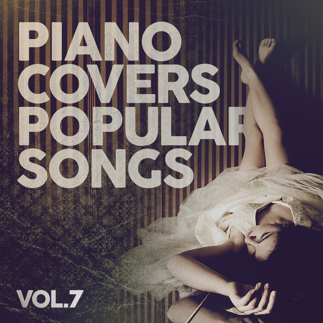 Piano Covers Popular Songs Vol. 7 cover