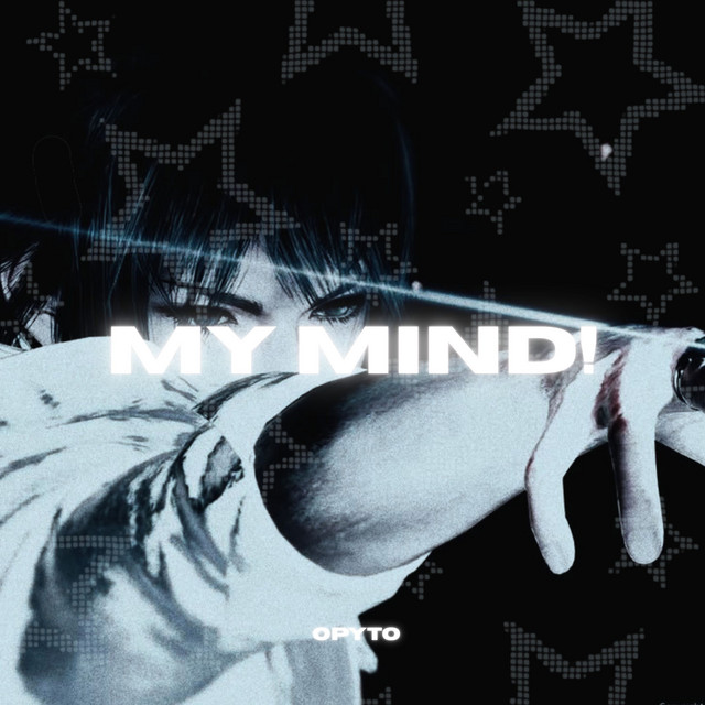 MY MIND!