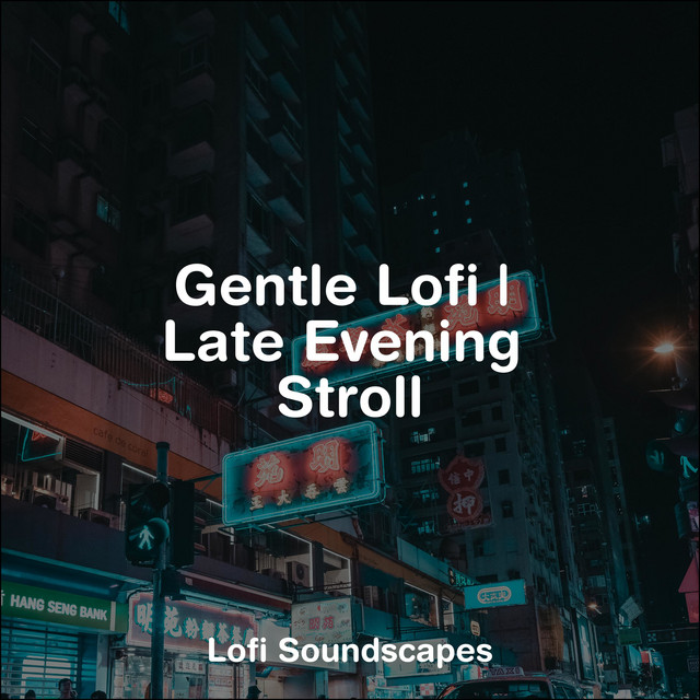 Gentle Lofi | Late Evening Stroll cover art