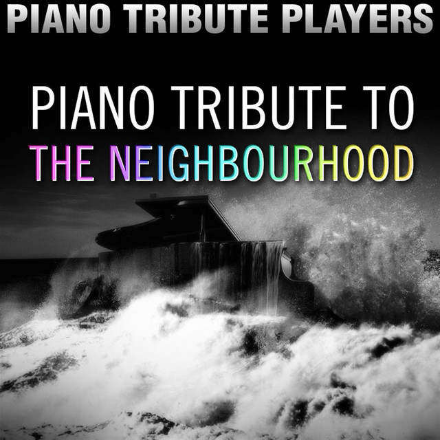 Piano Tribute to The Neighbourhood - Album by Piano Tribute Players ...