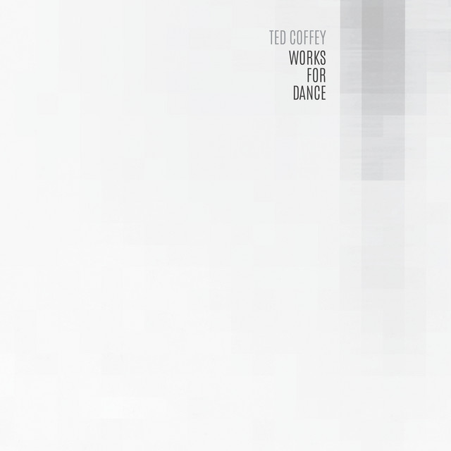 Ted Coffey: Works for Dance cover art