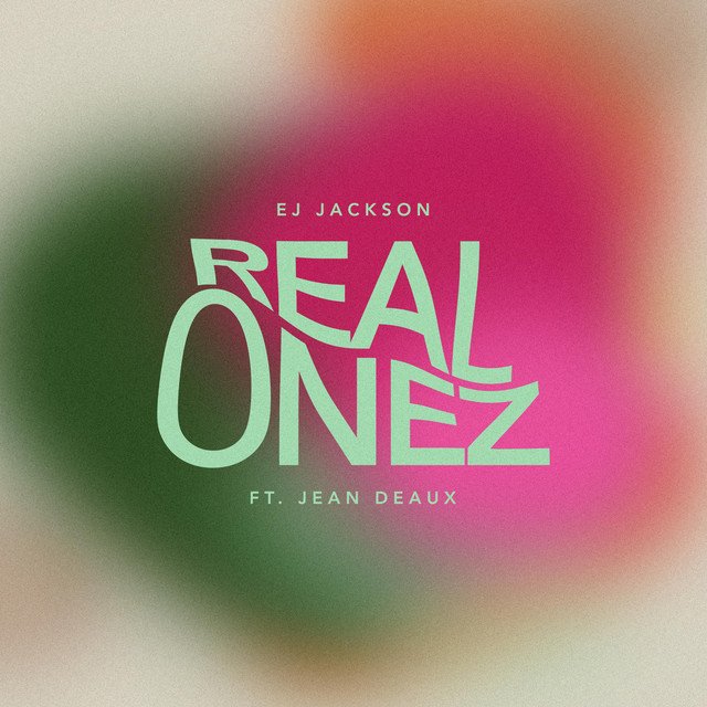 Real Onez - Single by Ej Jackson | Spotify