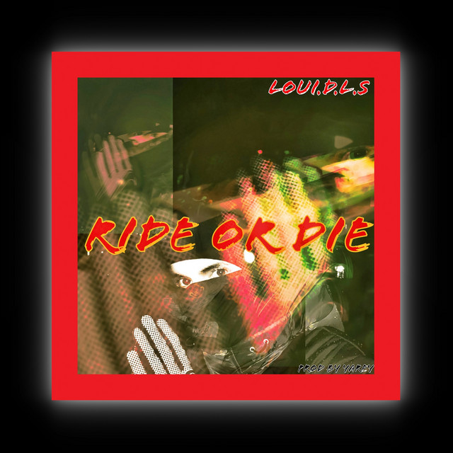 Ride Or Die - Single by Loui.D.L.S | Spotify