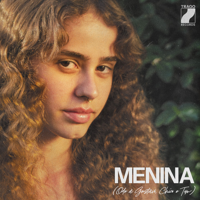 Menina (Ode à Gustavo, Chico e Tom) - Single by João Leonel | Spotify