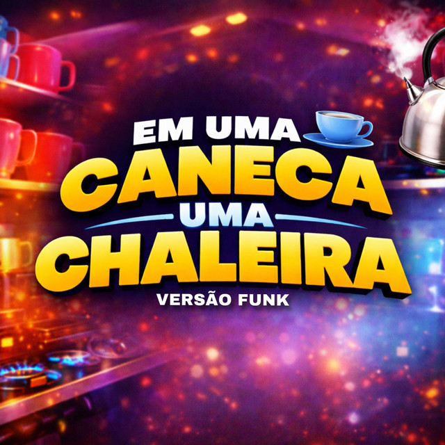 EM UMA CANECA UMA CHALEIRA X VERSÃO FUNK