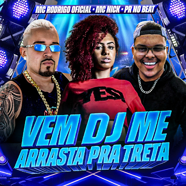 Vem DJ Me Arrasta pra Treta