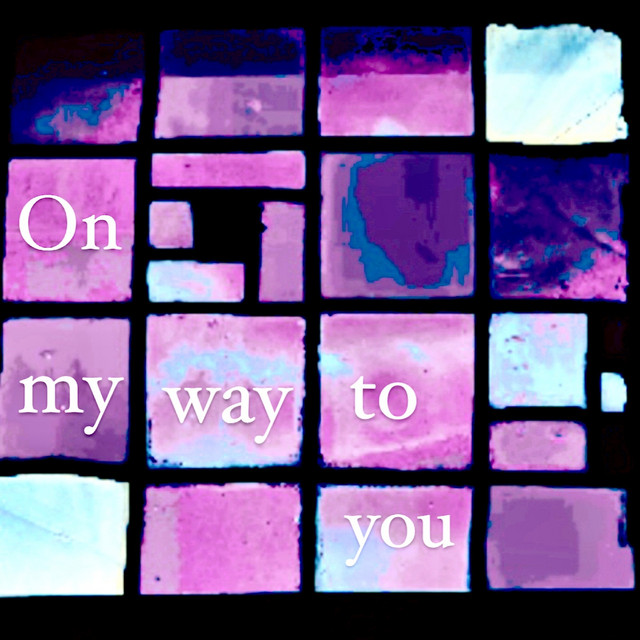 On My Way to You
