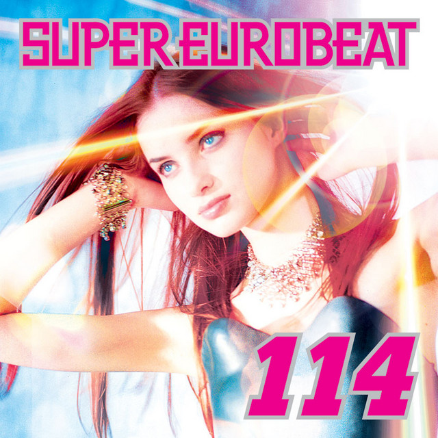 Super Eurobeat Vol.114 - Compilation by Various Artists | Spotify