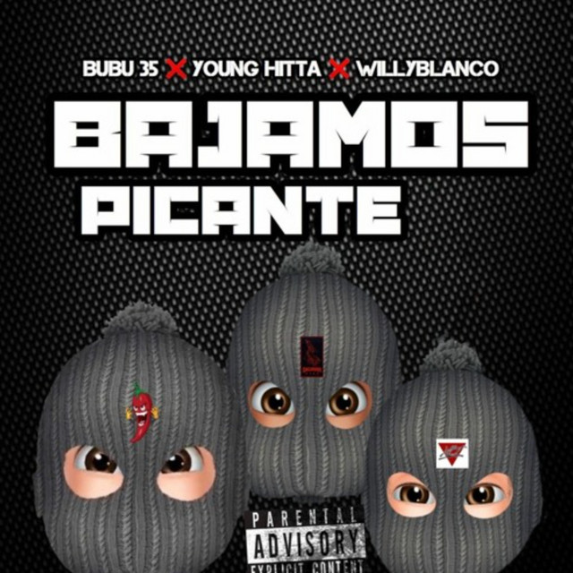 Bajamos Picante - música y letra de Bubu 35, Young Hittta, Willy Blanco ...