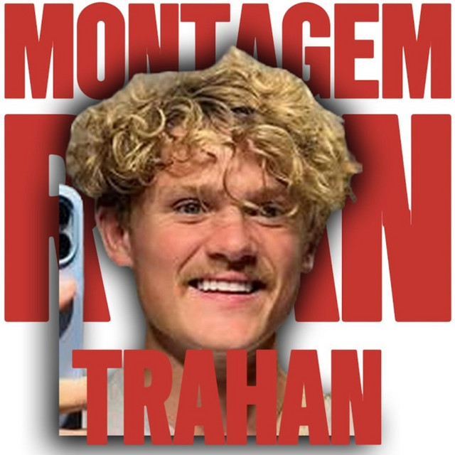 MONTAGEM RYAN TRAHAN. - Single by noha.muewsick | Spotify