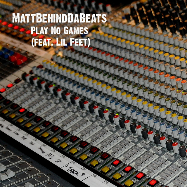 MattBehindDaBeats, Lil Feet – Play No Games