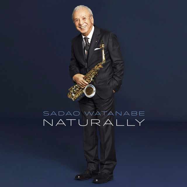 Naturally - song and lyrics by Sadao Watanabe | Spotify