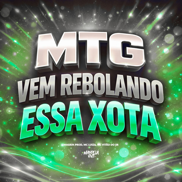 MTG - Vem Rebolando essa Xota
