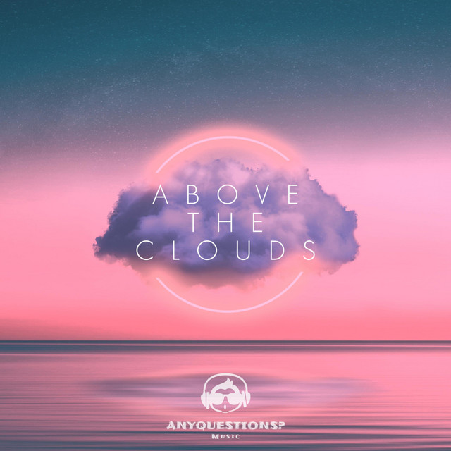 Above The Clouds - Single by AnyQuestions? | Spotify
