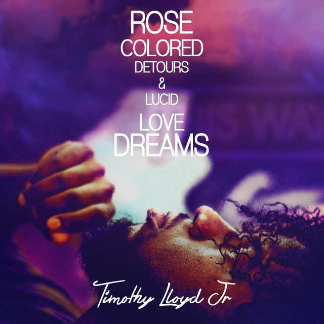 Rose Colored Detours & Lucid Love Dreams