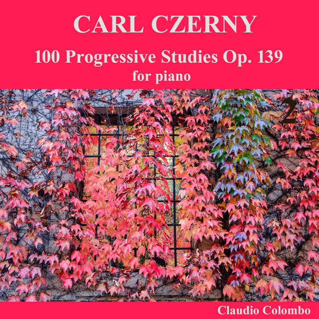 Carl Czerny: 100 Progressive Studies Op. 139 for Piano
