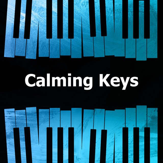 Calming Keys - Album by Piano Moods | Spotify
