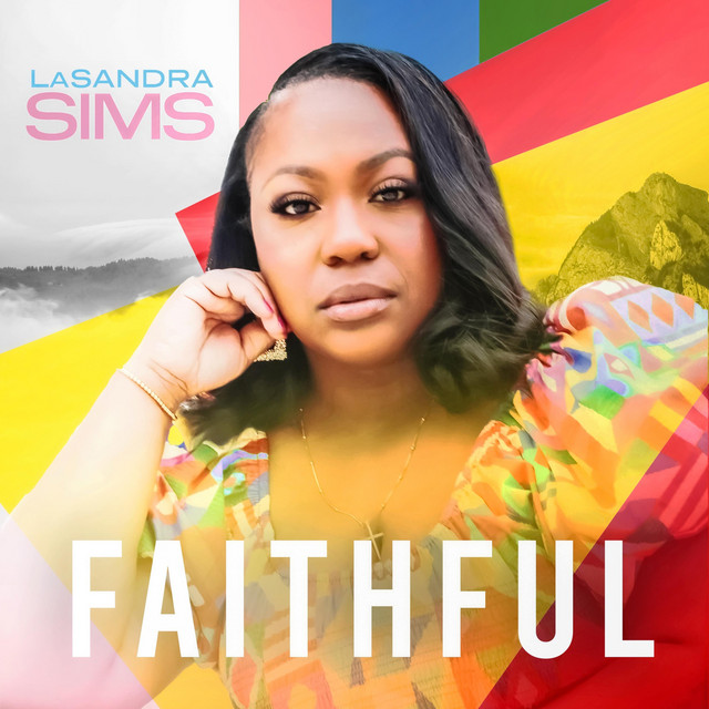 Faithful - Single by LaSandra Sims | Spotify