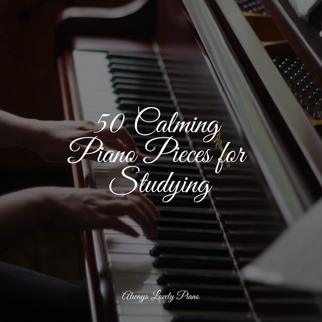 50 Calming Piano Pieces for Studying - Album by Classical Piano Music ...