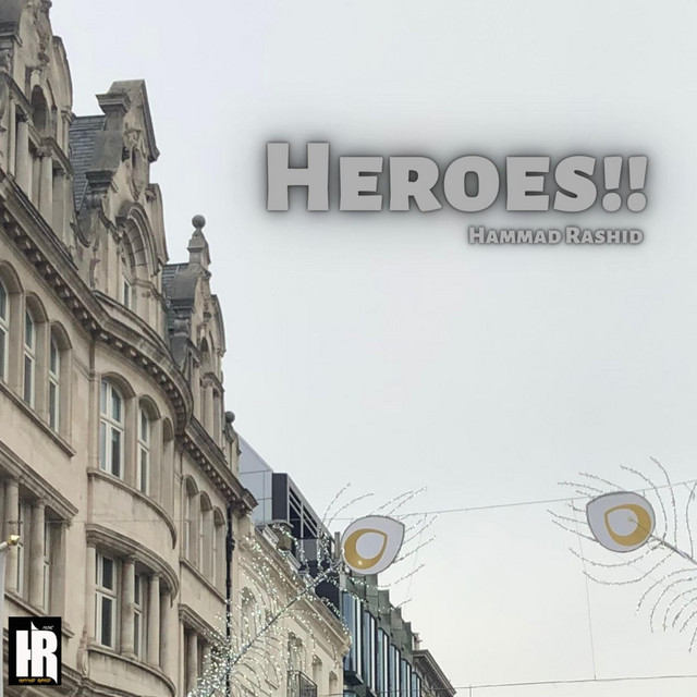 Heroes - Album by Hammad Rashid | Spotify