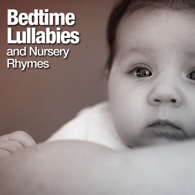 Bedtime Lullabies and Nursery Rhymes - Album by Bedtime Lullabies | Spotify