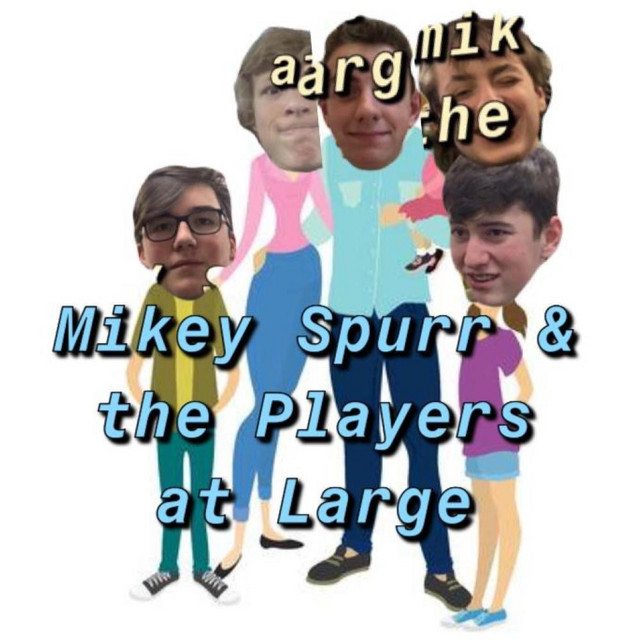 Mikey Spurr and the Players at Large