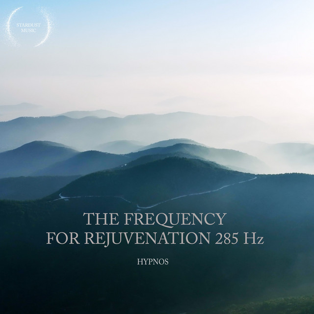 The Frequency for Rejuvenation 285 Hz