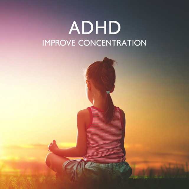 ADHD Improve Concentration: Relaxing Music for Children, ADHD Focus ...