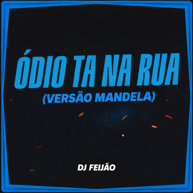 Ódio Ta Na Rua (MANDELA)